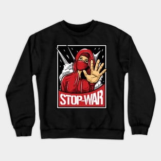 Stop war in the world Crewneck Sweatshirt